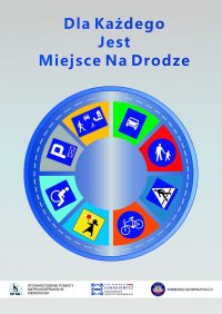 plakat akcji pt. &quot;Dla każdego jest miejsce na drodze&quot;